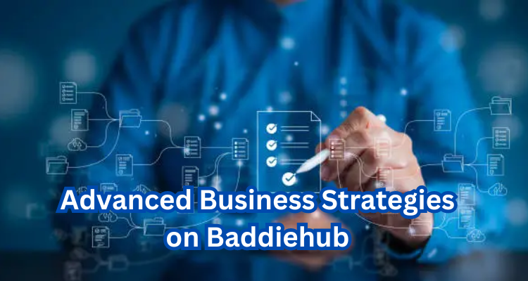 Advanced Business Strategies on Baddiehub​